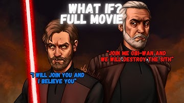 WHAT IF OBI-WAN JOINED DOOKU In Attack Of The Clones | FULL MOVIE