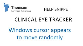 Clinical Eye Tracker:  Random cursor movements