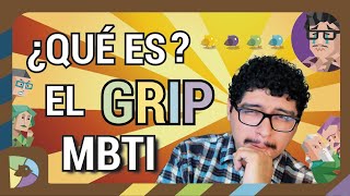 ¿Qué es un Grip? MBTI