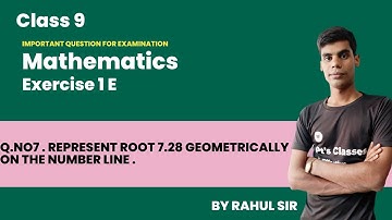 Q7. Represent Root7.28 geometrically on the number line.