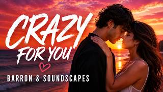 CRAZY FOR YOU | Barron & Soundscapes (Synthwave Italo-Disco Mix)