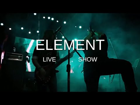 ELEMENT FULL CONCERT 2018