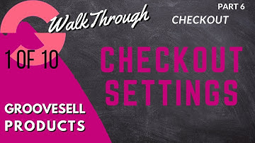 [GrooveFunnels WalkThrough] GrooveSell: Products (Checkout)