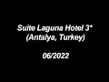Suite Laguna Hotel 3* / Antalya, Turkey – 06/2022