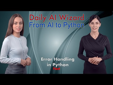 Day 53 Fast: Error Handling in Python – Beginner’s Guide for AI Coding | #DailyAIWizard