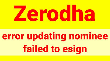error updating nominee failed to esign zerodha || zerodha esign problem || zerodha esign error