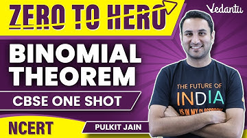 Binomial Theorem One Shot | Zero to Hero | NCERT | CBSE Class 11 | Pulkit Sir | Vedantu JEE