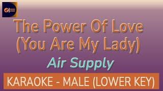 The Power Of Love (You Are My Lady) - Karaoke (Air Supply | Lower Key | C)