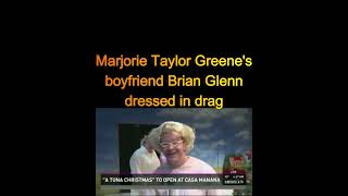 Marjorie Taylor Greene's boyfriend Brian Glenn in drag!