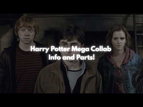Harry Potter Mega Collab ( more parts out )