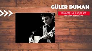 Güler DUMAN-Hazan İle Geçti Şu Benim Ömrüm Resimi