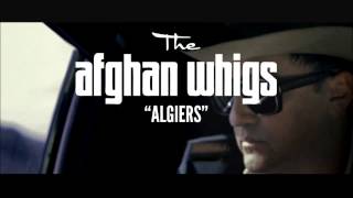 Video thumbnail of "The Afghan Wigs - Algiers"