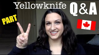 Yellowknife Q&A Part Two- vehicle questions, safety, summer in Yellowknife, living costs, population