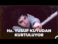 Hz. Yusuf’un Kuyudan Kurtuluşu - Hz. Yusuf  8. Bölüm