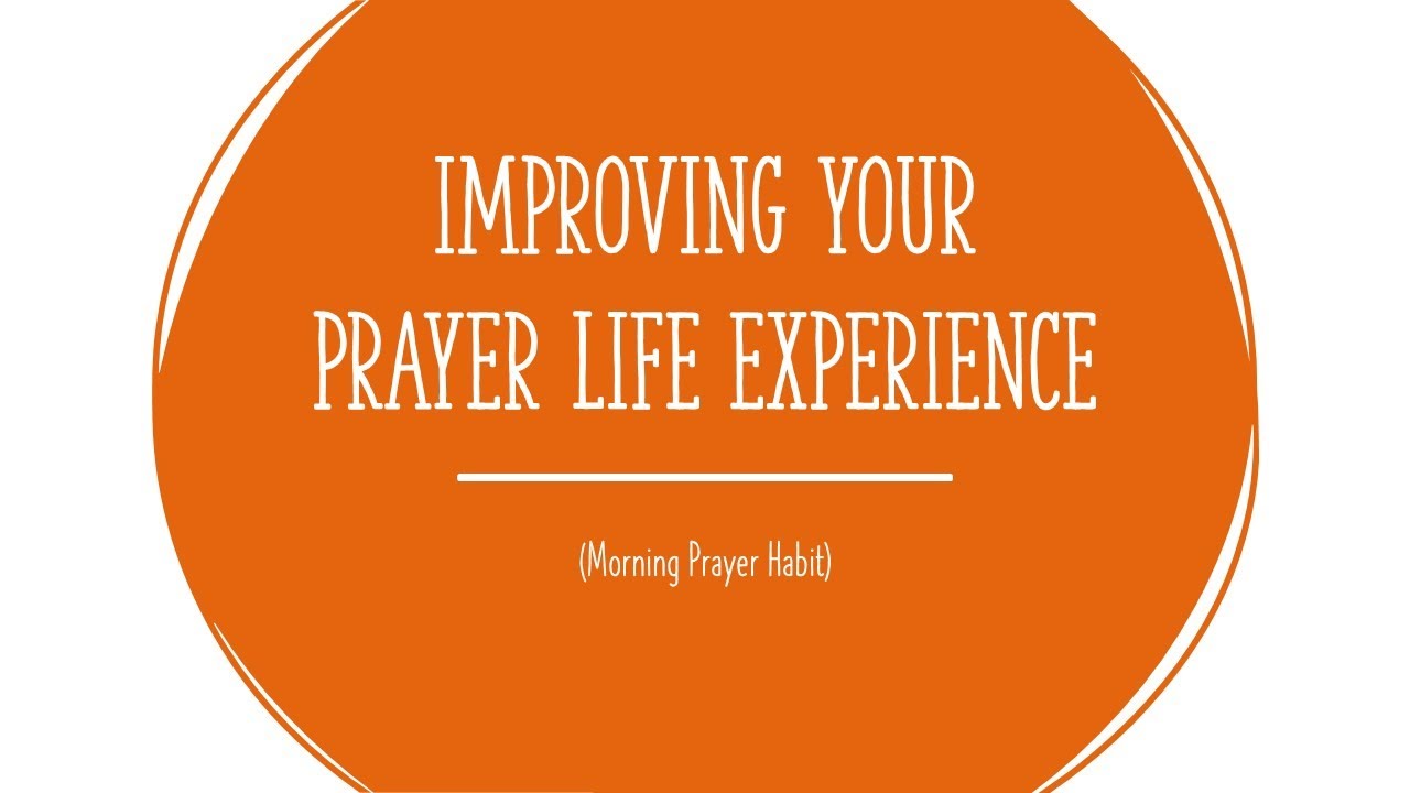 Online Prayer and Worship Night IMPROVING YOUR PRAYER LIFE EXPERIENCE