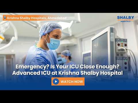 When Seconds Matter: Advanced ICU Now in Ghuma-Bopal | Krishna Shalby Hospital, Ahmedabad