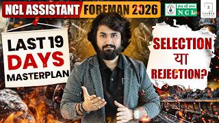 NCL Assistant Foreman 2026 19 Days Masterplan | Coal India Limited Selection Strategy