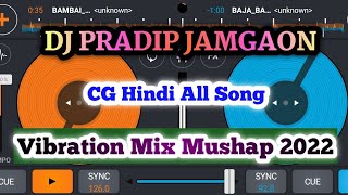 Dj Pradip Jamgaon Cg Hindi All Dj Remix Nonstop Vibration 2022