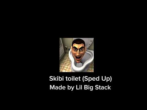Skibi Toilet (Sped Up) - Lil Big Stack