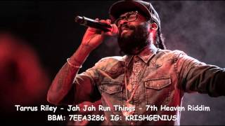 Tarrus Riley - Jah Jah Run Things [7th Heaven Riddim] October 2014 chords