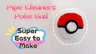 Easy DIY: How to Make a Poké Ball with Pipe Cleaners!