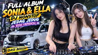 FULL ALBUM SONIA & ELLA 🎧 DJ NONSTOP JEDAG JEDUG TERBARU 2026 | EDM VIRAL BASS BERSIH