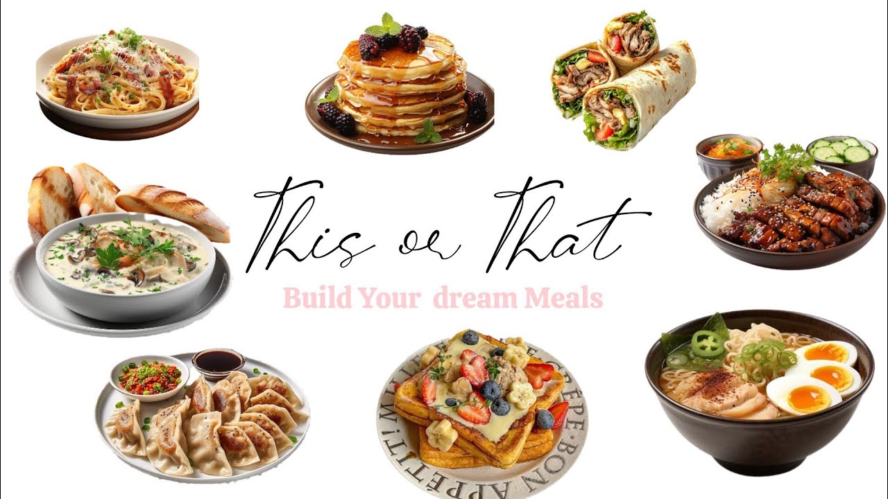 THIS or THAT! Build Your dream Meals|This or That [Meals Edition]🌯🌮🍕🍔