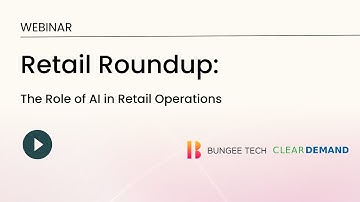Retail Roundup: The Role of AI in Retail Operations #BungeeTech #CompetitiveIntelligence #Webinar