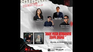 PODCAST LIVE EPS 4 "ANAK MUDA BERBAHAYA TANPA DRAMA"