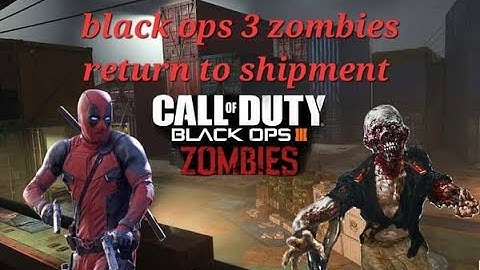 Call of Duty: Black Ops III Return to Shipment custom zombies map gameplay. Starting DEADPOOL !