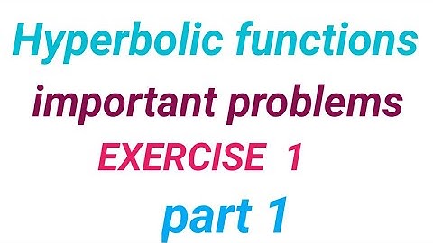 Hyperbolic functions Ex 1 solutions