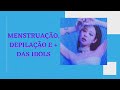 Como as idols femininas lidam com depilao e menstruao