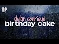 Dylan conrique  birt.ay cake lyrics