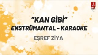 Eşref Ziya "Kan Gibi" Enstrümantal (Karaoke) (4K)