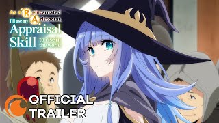 As a Reincarnated Aristocrat I’ll Use My Appraisal Skill to Rise in the New World | OFFICIAL TRAILER