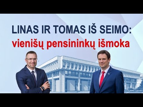 LINAS IR TOMAS IŠ SEIMO: vienišų pensininkų išmoka