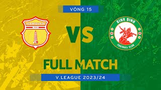 🔴THÉP XANH NAM ĐỊNH - MERRYLAND QUY NHƠN BÌNH ĐỊNH | V.LEAGUE 1 2023/24