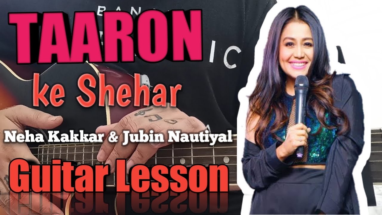 TAARON KE SHEHAR : Neha Kakkar | Jubin Nautiyal | Intro+Guitar Chords Lesson | Jaani | Arvind k