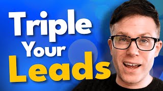 How To Triple Your Leads in a Year
