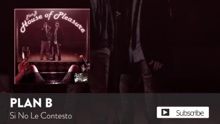 Video thumbnail of "Plan B - Si No Le Contesto  [Official Audio]"