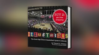 'Illustrious: The Best High School Basketball Gyms In Illinois'