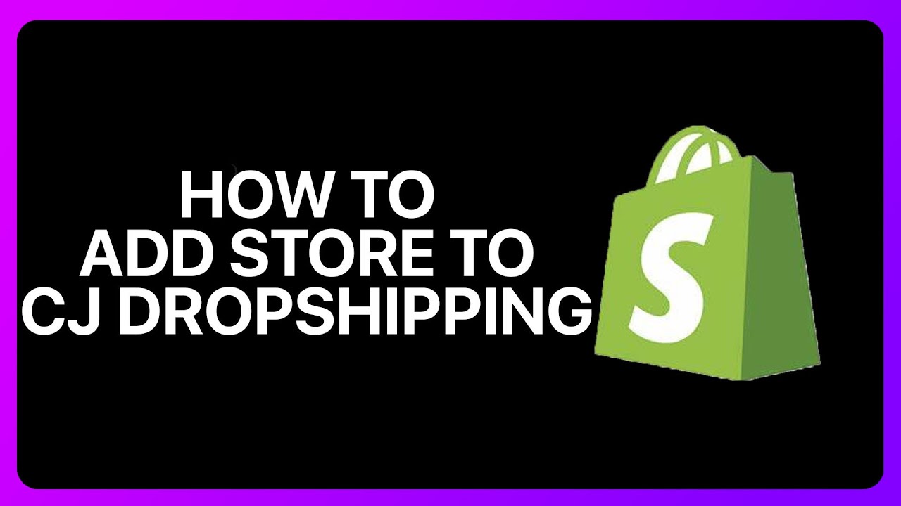 How To Add Shopify Store To Cj DropShipping Tutorial - YouTube