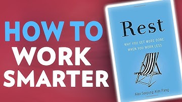 Rest More to Work Better | Insights from Alex Soojung-Kim Pang