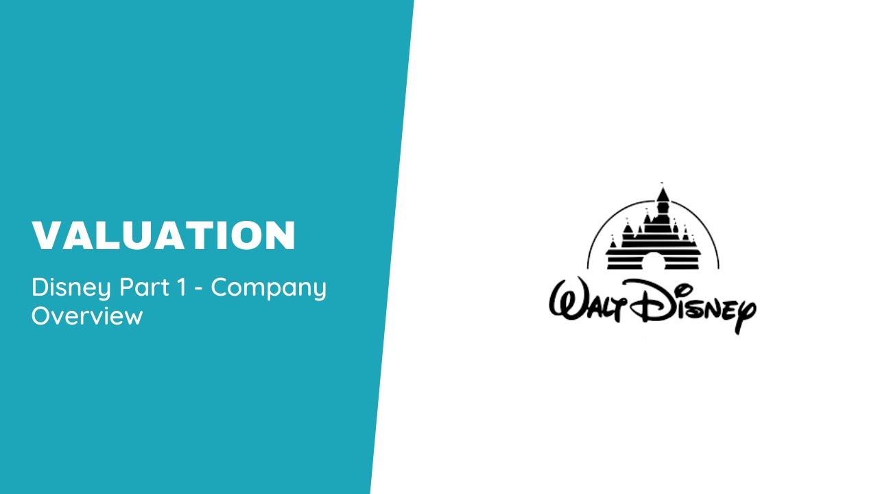 Valuation Disney (DIS) Company Overview and Stock Valuation Part 1