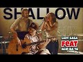 Collab alip ba ta - Lady gaga - Shallow (acoustic cover )