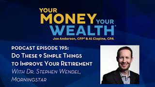 Do These 9 Simple Things to Improve Your Retirement - Dr. Stephen Wendel on YMYW