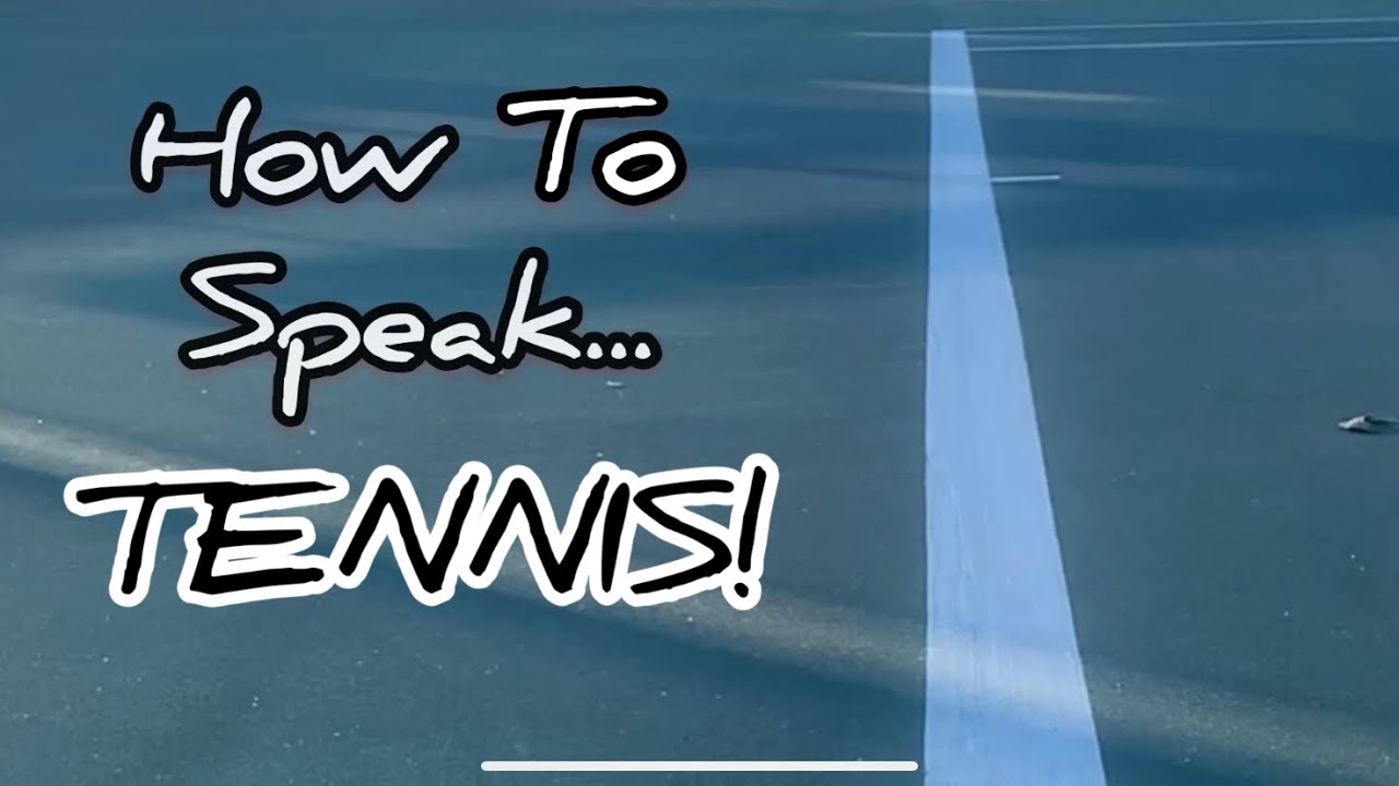 How to speak TENNIS! GEOG 252 Slang Project YouTube