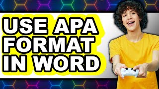 How to Use APA Format in Word 2025 - Full Guide