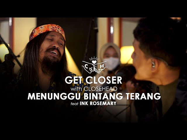 CLOSEHEAD Feat. Ink Rosemary - Menunggu Bintang Terang [GET CLOSER with CLOSEHEAD] class=