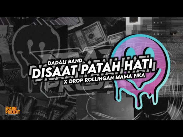 DJ DISAAT PATAH HATI - DADALI ( BOOTLEG ) X JJ DROP MAMA FIKA class=